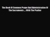 Ebook The Book Of Common Prayer And Administration Of The Sacraments ...: With The Psalter