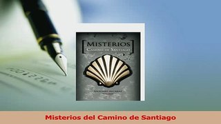 PDF  Misterios del Camino de Santiago Download Full Ebook