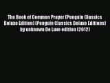Ebook The Book of Common Prayer (Penguin Classics Deluxe Edition) (Penguin Classics Deluxe