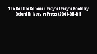 Ebook The Book of Common Prayer (Prayer Book) by Oxford University Press (2001-05-01) Read