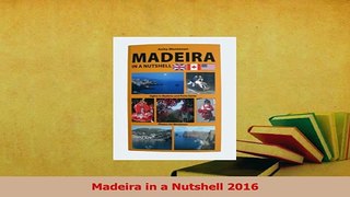 PDF  Madeira in a Nutshell 2016 Download Full Ebook
