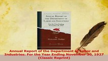 Read  Annual Report of the Department of Labor and Industries For the Year Ending November 30 Ebook Free