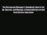 [Read book] The Restaurant Manager's Handbook: How to Set Up Operate and Manage a Financially