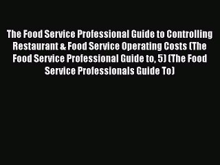 [Read book] The Food Service Professional Guide to Controlling Restaurant & Food Service Operating