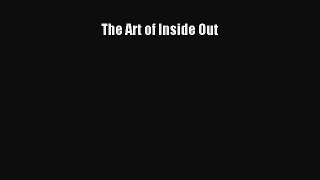 [Read Book] The Art of Inside Out  EBook