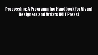 [Read Book] Processing: A Programming Handbook for Visual Designers and Artists (MIT Press)