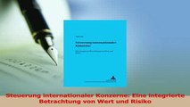 Read  Steuerung internationaler Konzerne Eine integrierte Betrachtung von Wert und Risiko Ebook Free