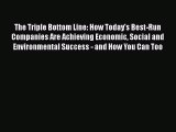 [Read book] The Triple Bottom Line: How Today's Best-Run Companies Are Achieving Economic Social