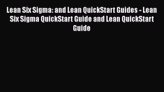 [Read book] Lean Six Sigma: and Lean QuickStart Guides - Lean Six Sigma QuickStart Guide and