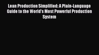 [Read book] Lean Production Simplified: A Plain-Language Guide to the World's Most Powerful