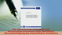 Read  Die oekonomische Evaluation von Wirtschaftskriminalitaet unter besonderer Ebook Free