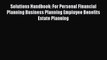 [Read book] Solutions Handbook: For Personal Financial Planning Business Planning Employee