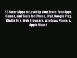 [Read book] 55 Smart Apps to Level Up Your Brain: Free Apps Games and Tools for iPhone iPad