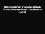 [Read book] Building the Learning Organization: Achieving Strategic Advantage through a Commitment