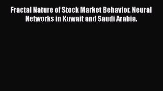 [Read book] Fractal Nature of Stock Market Behavior. Neural Networks in Kuwait and Saudi Arabia.
