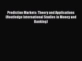 [Read book] Prediction Markets: Theory and Applications (Routledge International Studies in