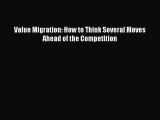 [Read book] Value Migration: How to Think Several Moves Ahead of the Competition [PDF] Full