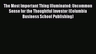 [Read book] The Most Important Thing Illuminated: Uncommon Sense for the Thoughtful Investor