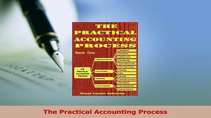 Read  The Practical Accounting Process Ebook Online