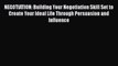 [Read book] NEGOTIATION: Building Your Negotiation Skill Set to Create Your Ideal Life Through