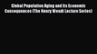 Read Global Population Aging and Its Economic Consequences (The Henry Wendt Lecture Series)