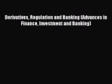 Read Derivatives Regulation and Banking (Advances in Finance Investment and Banking) Ebook