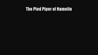 Download The Pied Piper of Hamelin PDF Free