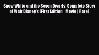 Read Snow White and the Seven Dwarfs: Complete Story of Walt Disney's (First Edition | Movie