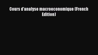 Read Cours d'analyse macroeconomique (French Edition) PDF Online