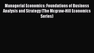 Read Managerial Economics: Foundations of Business Analysis and Strategy (The Mcgraw-Hill Economics