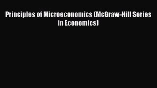 Download Principles of Microeconomics (McGraw-Hill Series in Economics) PDF Online