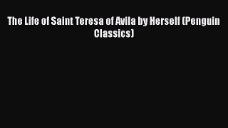 Read The Life of Saint Teresa of Avila by Herself (Penguin Classics) Ebook Free