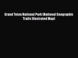 Read Grand Teton National Park (National Geographic Trails Illustrated Map) Ebook Free