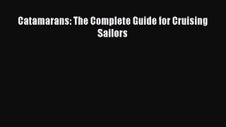 [Download PDF] Catamarans: The Complete Guide for Cruising Sailors Read Online