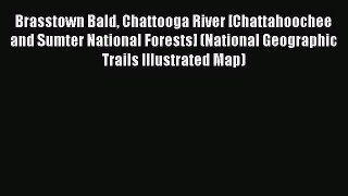 Read Brasstown Bald Chattooga River [Chattahoochee and Sumter National Forests] (National Geographic