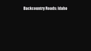 Read Backcountry Roads: Idaho Ebook Free