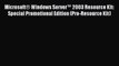 PDF Microsoft® Windows Server™ 2003 Resource Kit: Special Promotional Edition (Pro-Resource