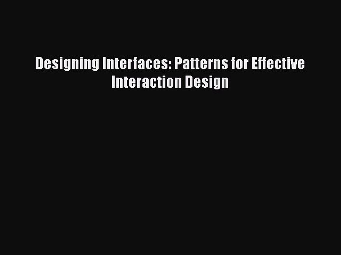 PDF Designing Interfaces: Patterns for Effective Interaction Design Free Books