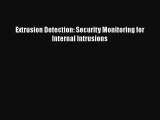 Download Extrusion Detection: Security Monitoring for Internal Intrusions  EBook