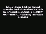 Download Collaborative and Distributed Chemical Engineering. From Understanding to Substantial