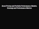 Read Asset Pricing and Portfolio Performance: Models Strategy and Performance Metrics PDF Online