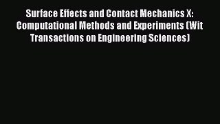 Read Surface Effects and Contact Mechanics X: Computational Methods and Experiments (Wit Transactions
