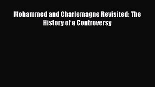 Download Mohammed and Charlemagne Revisited: The History of a Controversy Ebook Online