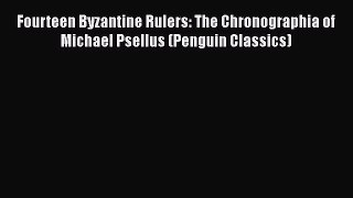 Read Fourteen Byzantine Rulers: The Chronographia of Michael Psellus (Penguin Classics) Ebook