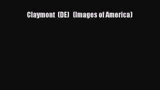 [Download PDF] Claymont  (DE)   (Images of America) Read Online