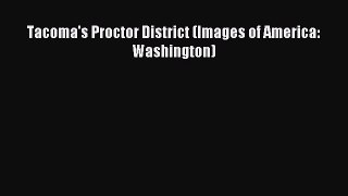 [Download PDF] Tacoma's Proctor District (Images of America: Washington)  Full eBook