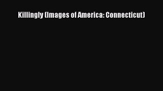 [Download PDF] Killingly (Images of America: Connecticut)  Full eBook