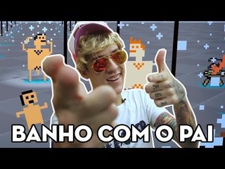 TOMANDO BANHO COM MEU PAI - SHOWER WITH YOUR DAD
