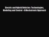 Read Electric and Hybrid Vehicles: Technologies Modeling and Control - A Mechatronic Approach