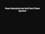 Read Power Generation from Solid Fuels (Power Systems) PDF Online